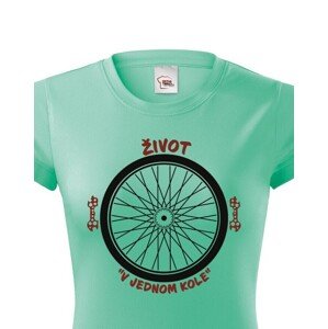 Originální dámské tričko Život v jednom kolese