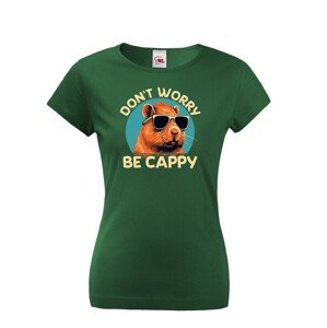 Dámské tričko Don't be worry be capy - vtipné narodeninové tričko
